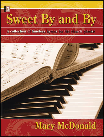 Sweet By And By Piano By Mary Mcdonald J W Pepper Sheet Music