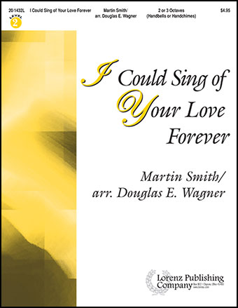 I Could Sing Of Your Love Forever By Martin Smith J W Pepper Sheet Music