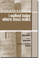 I Walked Today Where Jesus Walks (SATB ) by | J.W. Pepper Sheet Music