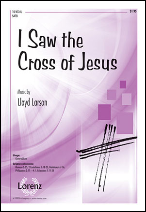 I Saw the Cross of Jesus (SATB ) by Lloyd La | J.W. Pepper Sheet Music