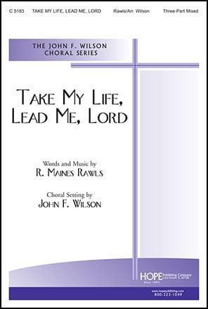 Take My Life Lead Me Lord (SAB ) by WILSON, J| J.W. Pepper Sheet Music